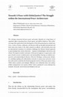 Research paper thumbnail of Towards A Peace with Global Justice? The Struggle
within the International Peace Architecture