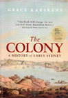 Research paper thumbnail of The Colony: A History of Early Sydney, Sydney, Allen & Unwin, 2009 FRONT MATTER AND INTRODUCTION ONLY