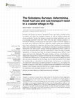 Research paper thumbnail of The Solodamu Surveys: determining fossil fuel use and sea transport need in a coastal village in Fiji