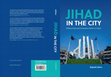 Research paper thumbnail of Jihad in the City: Militant Islam and Contentious Politics in Tripoli