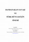 Research paper thumbnail of DANDANAKAN SAVASI VE TURK DUNYASI ICIN ONEMI