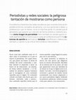 Research paper thumbnail of Periodistas y redes sociales: la peligrosa tentación de mostrarse como persona