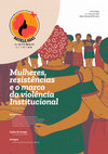 Research paper thumbnail of MULHERES, RESISTÊNCIAS E O MARCO DA VIOLÊNCIA INSTITUCIONAL