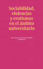 Research paper thumbnail of Sociabilidad, violencias y erotismos en el ámbito universitario