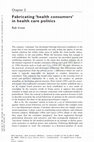 Research paper thumbnail of Fabricating 'health consumers' in health care politics