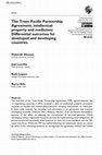 Research paper thumbnail of The Trans Pacific Partnership Agreement, intellectual property and medicines: Differential outcomes for developed and developing countries