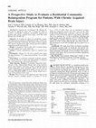 Research paper thumbnail of A Prospective Study to Evaluate a Residential Community Reintegration Program for Patients With Chronic Acquired Brain Injury