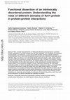 Research paper thumbnail of Functional dissection of an intrinsically disordered protein: Understanding the roles of different domains of Knr4 protein in proteinprotein interactions