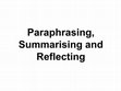 Research paper thumbnail of Paraphrasing, Summarising and Reflecting