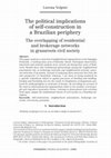 Research paper thumbnail of The political implications of self-construction in a Brazilian periphery The overlapping of residential and brokerage networks in grassroots civil society