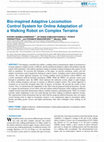 Research paper thumbnail of Bio-inspired Adaptive Locomotion Control System for Online Adaptation of a Walking Robot on Complex Terrains