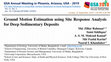 Research paper thumbnail of Ground Motion Estimation Using Site Response Analysis for Deep Sedimentary Deposits