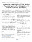 Research paper thumbnail of A study on an analytic solution 1D heat equation of a parabolic partial differential equation and implement in computer programming