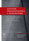 Research paper thumbnail of Minister sprawiedliwości a prokuratura. W poszukiwaniu optymalnego modelu relacji.