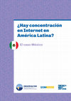 Research paper thumbnail of ¿Hay concentración en Internet en América Latina? Caso México.