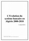 Research paper thumbnail of L'Evolution du système bancaire en Algérie 2000-2010