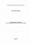 Research paper thumbnail of Reconhecimento e trabalho : a teoria do reconhecimento de Axel Honneth no âmbito do trabalho