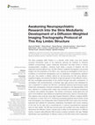 Research paper thumbnail of Awakening Neuropsychiatric Research Into the Stria Medullaris: Development of a Diffusion-Weighted Imaging Tractography Protocol of This Key Limbic Structure