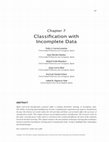 Research paper thumbnail of Classification with Incomplete Data