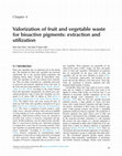 Research paper thumbnail of Valorization of fruit and vegetable waste for bioactive pigments: extraction and utilization