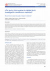 Research paper thumbnail of ¿Por qué y cómo evaluar la calidad de la investigación científica en medicina?