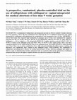 Research paper thumbnail of A prospective, randomized, placebo-controlled trial on the use of mifepristone with sublingual or vaginal misoprostol for medical abortions of less than 9 weeks gestation