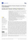 Research paper thumbnail of On the Thermal Models for Resistive Random Access Memory Circuit Simulation