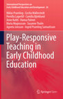 Research paper thumbnail of Play-Responsive Teaching in Early Childhood Education