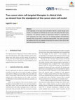 Research paper thumbnail of Two cancer stem cell‐targeted therapies in clinical trials as viewed from the standpoint of the cancer stem cell model