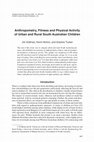 Research paper thumbnail of Anthropometry, Fitness and Physical Activity of Urban and Rural South Australian Children