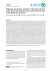 Research paper thumbnail of Magmatic and tectonic evolution of the Chaval Granite at the end of the Neoproterozoic, northwestern border of the Borborema Province