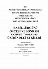 Research paper thumbnail of BABİL SÜRGÜNÜ ÖNCESİ VE SONRASI YAHUDİ TOPLUMU ÜZERİNDEKİ ETKİLERİ ÖĞRETİM GÖREVLİSİ