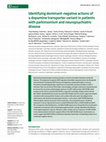 Research paper thumbnail of Identifying dominant-negative actions of a dopamine transporter variant in patients with parkinsonism and neuropsychiatric disease