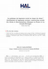 Research paper thumbnail of La politique du logement social au risque du client ? Attributions de logements sociaux, construction sociale des clients et discriminations ethniques en France et en Grande-Bretagne