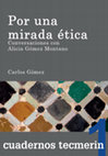 Research paper thumbnail of Por una mirada ética. Conversaciones con Alicia Gómez Montano.