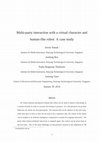 Research paper thumbnail of Multi-party interaction with a virtual character and a human-like robot