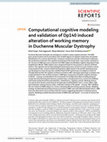 Research paper thumbnail of Computational cognitive modeling and validation of Dp140 induced alteration of working memory in Duchenne Muscular Dystrophy