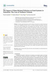 Research paper thumbnail of The Impact of Water-Related Pollution on Food Systems in Transition: The Case of Northern Vietnam