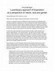 Research paper thumbnail of Luxemburg's approach of imperialism as a perspective on nature, race and gender