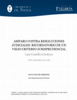 Research paper thumbnail of Amparo Contra Resoluciones Judiciales: Recordatorio De Un Viejo Criterio Jurisprudencial