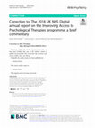 Research paper thumbnail of Correction to: The 2018 UK NHS Digital annual report on the Improving Access to Psychological Therapies programme: a brief commentary