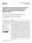 Research paper thumbnail of The Diagnostic and Prognostic Impact of Serum miRNA-21 in a Sample of Hepatitis C/None Hepatitis Diffuse Large B Cell Lymphoma Egyptian Patients