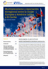 Research paper thumbnail of Multilateralismo y Asociación birregional entre la Unión Europea y América Latina y El Caribe