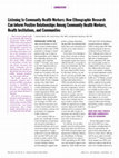 Research paper thumbnail of ListeningtoCommunityHealthWorkers:HowEthnographicResearch CanInformPositiveRelationshipsAmongCommunityHealthWorkers, HealthInstitutions,andCommunities