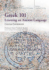 Research paper thumbnail of Greek 101 Learning an Ancient Language: Course Guidebook (Chantilly, VA: Wondrium / The Great Courses / The Teaching Company, 2016)