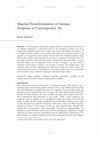 Research paper thumbnail of Material Transformations of Antique Sculpture in Contemporary Art