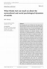 Research paper thumbnail of What Hindu Sati can teach us about the sociocultural and social psychological dynamics of suicide