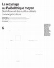 Research paper thumbnail of Le recyclage au Paléolithique moyen - Des bifaces et des nucléus utilisés comme percuteurs