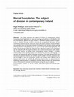 Research paper thumbnail of Blurred boundaries: The subject of division in contemporary Ireland