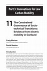 Research paper thumbnail of The Constrained Governance of Socio technical Transitions, Evidence from electric mobility in Scotland